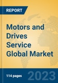 Motors and Drives Service Global Market Insights 2023, Analysis and Forecast to 2028, by Market Participants, Regions, Technology, Application, Product Type- Product Image