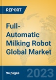 Full-Automatic Milking Robot Global Market Insights 2023, Analysis and Forecast to 2028, by Manufacturers, Regions, Technology, Product Type- Product Image