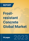 Frost-resistant Concrete Global Market Insights 2023, Analysis and Forecast to 2028, by Manufacturers, Regions, Technology, Application, Product Type- Product Image