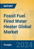 Fossil Fuel Fired Water Heater Global Market Insights 2024, Analysis and Forecast to 2029, by Manufacturers, Regions, Technology, Application, Product Type- Product Image