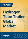 Hydrogen Tube Trailer Global Market Insights 2023, Analysis and Forecast to 2028, by Manufacturers, Regions, Technology, Application, Product Type- Product Image