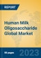 Human Milk Oligosaccharide Global Market Insights 2023, Analysis and Forecast to 2028, by Manufacturers, Regions, Technology, Application, Product Type - Product Image