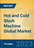 Hot and Cold Slush Machine Global Market Insights 2023, Analysis and Forecast to 2028, by Manufacturers, Regions, Technology, Application, Product Type- Product Image