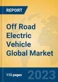Off Road Electric Vehicle Global Market Insights 2023, Analysis and Forecast to 2028, by Manufacturers, Regions, Technology, Application, Product Type- Product Image