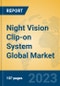 Night Vision Clip-on System Global Market Insights 2023, Analysis and Forecast to 2028, by Manufacturers, Regions, Technology, Application, Product Type - Product Thumbnail Image