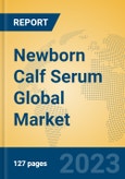 Newborn Calf Serum Global Market Insights 2023, Analysis and Forecast to 2028, by Manufacturers, Regions, Technology, Application, Product Type- Product Image