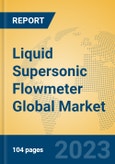 Liquid Supersonic Flowmeter Global Market Insights 2023, Analysis and Forecast to 2028, by Manufacturers, Regions, Technology, Application, Product Type- Product Image
