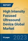 High Intensity Focused Ultrasound Device Global Market Insights 2023, Analysis and Forecast to 2028, by Manufacturers, Regions, Technology, Application, Product Type- Product Image