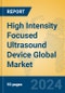 High Intensity Focused Ultrasound Device Global Market Insights 2024, Analysis and Forecast to 2029, by Manufacturers, Regions, Technology, Application, Product Type - Product Thumbnail Image
