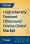 High Intensity Focused Ultrasound Device Global Market Insights 2023, Analysis and Forecast to 2028, by Manufacturers, Regions, Technology, Application, Product Type - Product Thumbnail Image