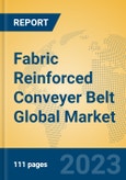 Fabric Reinforced Conveyer Belt Global Market Insights 2023, Analysis and Forecast to 2028, by Manufacturers, Regions, Technology, Product Type- Product Image