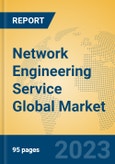 Network Engineering Service Global Market Insights 2023, Analysis and Forecast to 2028, by Market Participants, Regions, Technology, Product Type- Product Image