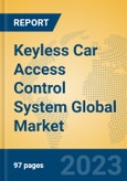 Keyless Car Access Control System Global Market Insights 2023, Analysis and Forecast to 2028, by Manufacturers, Regions, Technology, Application, Product Type- Product Image