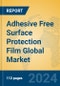 Adhesive Free Surface Protection Film Global Market Insights 2023, Analysis and Forecast to 2028, by Manufacturers, Regions, Technology, Application, Product Type - Product Image