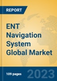 ENT Navigation System Global Market Insights 2023, Analysis and Forecast to 2028, by Manufacturers, Regions, Technology, Application, Product Type- Product Image