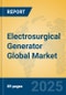 Electrosurgical Generator Global Market Insights 2025, Analysis and Forecast to 2030, by Manufacturers, Regions, Technology, Application, Product Type - Product Image