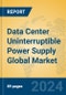 Data Center Uninterruptible Power Supply Global Market Insights 2024, Analysis and Forecast to 2029, by Manufacturers, Regions, Technology, Application, Product Type - Product Image