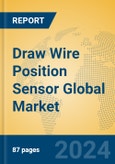 Draw Wire Position Sensor Global Market Insights 2023, Analysis and Forecast to 2028, by Manufacturers, Regions, Technology, Application, Product Type- Product Image