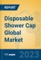 Disposable Shower Cap Global Market Insights 2023, Analysis and Forecast to 2028, by Manufacturers, Regions, Technology, Application, Product Type - Product Thumbnail Image