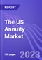 The US Annuity Market (by Type, Distribution Channel, Contract Type, Investment Category, Asset Under Management, & Annuity Premium): Insights and Forecast with Potential Impact of COVID-19 (2022-2026) - Product Thumbnail Image