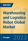 Warehousing and Logistics Robot Global Market Insights 2023, Analysis and Forecast to 2028, by Manufacturers, Regions, Technology, Application, Product Type- Product Image