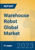 Warehouse Robot Global Market Insights 2023, Analysis and Forecast to 2028, by Manufacturers, Regions, Technology, Application, Product Type- Product Image