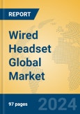 Wired Headset Global Market Insights 2023, Analysis and Forecast to 2028, by Manufacturers, Regions, Technology, Application, Product Type- Product Image