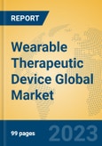 Wearable Therapeutic Device Global Market Insights 2023, Analysis and Forecast to 2028, by Manufacturers, Regions, Technology, Application, Product Type- Product Image