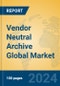 Vendor Neutral Archive Global Market Insights 2024, Analysis and Forecast to 2029, by Market Participants, Regions, Technology, Application, Product Type - Product Thumbnail Image
