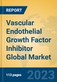 Vascular Endothelial Growth Factor Inhibitor Global Market Insights 2023, Analysis and Forecast to 2028, by Market Participants, Regions, Technology, Application, Product Type- Product Image