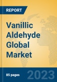 Vanillic Aldehyde Global Market Insights 2023, Analysis and Forecast to 2028, by Manufacturers, Regions, Technology, Application, Product Type- Product Image