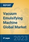 Vacuum Emulsifying Machine Global Market Insights 2023, Analysis and Forecast to 2028, by Manufacturers, Regions, Technology, Application, Product Type - Product Thumbnail Image