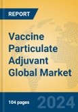 Vaccine Particulate Adjuvant Global Market Insights 2024, Analysis and Forecast to 2029, by Manufacturers, Regions, Technology, Application, Product Type- Product Image