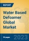 Water Based Defoamer Global Market Insights 2023, Analysis and Forecast to 2028, by Manufacturers, Regions, Technology, Product Type - Product Thumbnail Image