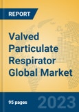 Valved Particulate Respirator Global Market Insights 2023, Analysis and Forecast to 2028, by Manufacturers, Regions, Technology, Application, Product Type- Product Image