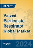 Valved Particulate Respirator Global Market Insights 2024, Analysis and Forecast to 2029, by Manufacturers, Regions, Technology, Application, Product Type- Product Image