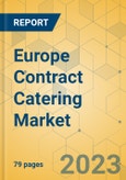 Europe Contract Catering Market - Focused Insights 2023-2028- Product Image