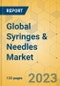 Global Syringes & Needles Market - Focused Insights 2024-2029 - Product Image