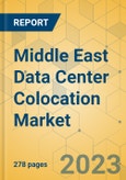 Middle East Data Center Colocation Market - Industry Outlook & Forecast 2023-2028- Product Image