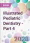 Illustrated Pediatric Dentistry - Part 4 - Product Thumbnail Image