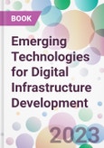 Emerging Technologies for Digital Infrastructure Development- Product Image