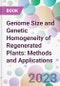 Genome Size and Genetic Homogeneity of Regenerated Plants: Methods and Applications - Product Image
