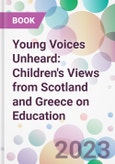 Young Voices Unheard: Children's Views from Scotland and Greece on Education- Product Image