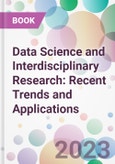 Data Science and Interdisciplinary Research: Recent Trends and Applications- Product Image