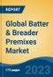 Global Batter & Breader Premixes Market - Global Industry Size, Share, Trends, Opportunity, and Forecast, 2018-2028 - Product Thumbnail Image