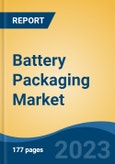 Battery Packaging Market - Global Industry Size, Share, Trends, Opportunity, and Forecast, 2018-2028- Product Image