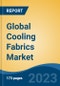Global Cooling Fabrics Market - Global Industry Size, Share, Trends, Opportunity, and Forecast, 2018-2028 - Product Thumbnail Image