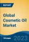 Global Cosmetic Oil Market - Global Industry Size, Share, Trends, Opportunity, and Forecast, 2018-2028 - Product Thumbnail Image
