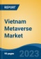 Vietnam Metaverse Market Competition Forecast & Opportunities, 2028 - Product Thumbnail Image