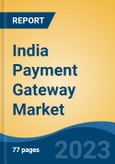India Payment Gateway Market Competition Forecast & Opportunities, 2028- Product Image